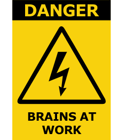 sign - DANGER: Brains at Work